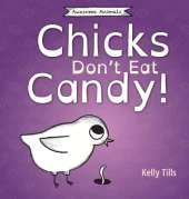 Chicks Don't Eat Candy: A light-hearted book on what flavors chicks can taste