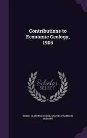 Contributions to Economic Geology, 1905