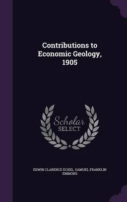 Contributions to Economic Geology, 1905