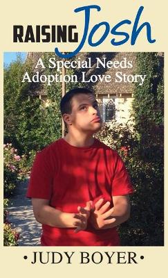 Raising Josh: A Special Needs Adoption Love Story