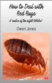 How To Deal With Bed Bugs: A Source Of The Night Terrors!