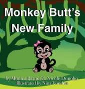 Monkey Butt's New Family: A Story About Adoption for Little Readers