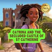 CATRINA AND THE SECLUDED CASTLE OF ST CATHERINE