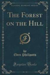 The Forest on the Hill (Classic Reprint)
