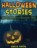 Halloween Stories: Spooky Halloween Stories for Kids