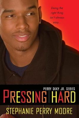 Pressing Hard: Perry Skky Jr. Series #2