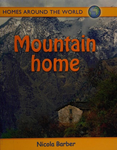 Homes Around the World: Mountain Home
