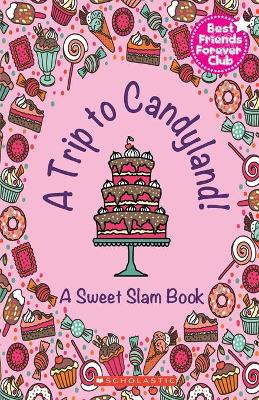 A Trip to Candyland-A Sweet Slam Book