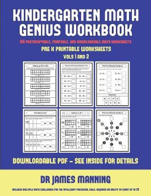 Pre K Printable Worksheets (Kindergarten Math Genius): This Book Is Designed for Preschool Teachers to Challenge More Able Preschool Students: Fully Copyable, Printable, and Downloadable
