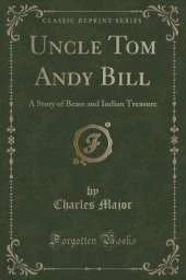 Uncle Tom Andy Bill: A Story of Bears and Indian Treasure (Classic Reprint)