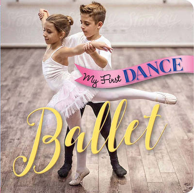 My First Dance: Ballet: Ballet
