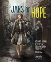 Jars of Hope: How One Woman Helped Save 2,500 Children During the Holocaust