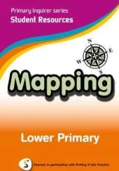 Primary Inquirer series: Mapping Lower Primary Student CD: Pearson in partnership with Putting it into Practice