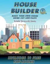 Kinder Homework Sheets (House Builder): Build your own house by cutting and pasting the contents of this book. This book is designed to improve hand-eye coordination, develop fine and gross motor control, develop visuo-spatial skills, and to help children