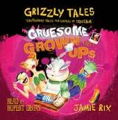 Gruesome Grown-ups: Cautionary tales for lovers of squeam! Book 2