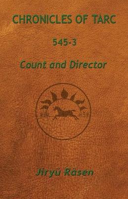 Chronicles of Tarc 545-3: Count and Director