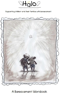 HALO CHILDREN'S FOUNDATION- A BEREAVEMENT WORKBOOK