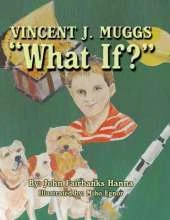 Vincent J. Muggs: What If?