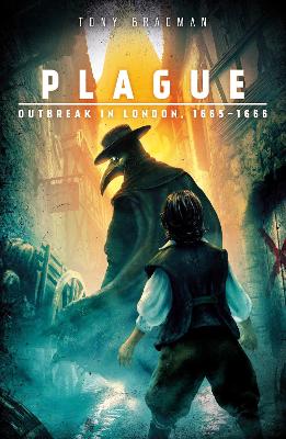 ~ Plague: Outbreak in London, 1665 - 1666
