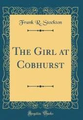 The Girl at Cobhurst (Classic Reprint)