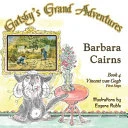 Gatsby's Grand Adventures Book 4: Vincent van Gogh's First Steps