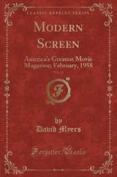 Modern Screen, Vol. 52: America's Greatest Movie Magazine; February, 1958 (Classic Reprint)