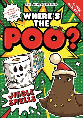 Where's the Poo? - A Comic Book Story: Jingle Smells: Book 2