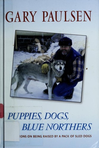 Puppies, Dogs, and Blue Northers: Reflections on Being Raised by a Pack of Sled Dogs
