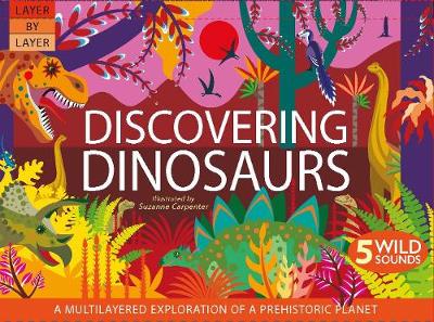 Layer By Layer: Discovering Dinosaurs