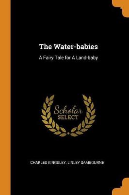 The Water-Babies: A Fairy Tale for a Land-Baby