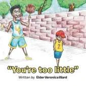 You're Too Little