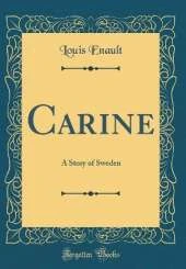 Carine: A Story of Sweden (Classic Reprint)