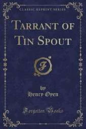 Tarrant of Tin Spout (Classic Reprint)