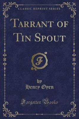 Tarrant of Tin Spout (Classic Reprint)