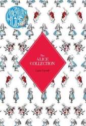 The Alice Collection - Alice's Adventure's In Wonderland and Through The Looking Glass: 2 Book Slipcase