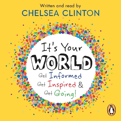 It's Your World: Get Informed, Get Inspired & Get Going!