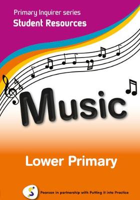 Primary Inquirer series: Music Lower Primary Student CD: Pearson in partnership with Putting it into Practice