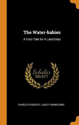 The Water-Babies: A Fairy Tale for a Land-Baby