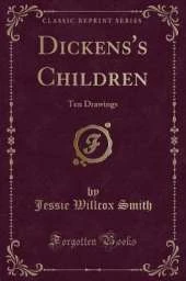 Dickens's Children: Ten Drawings (Classic Reprint)