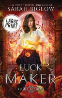 Luck Maker: A Large Print Asian American Paranormal Academy Novel