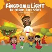 Kingdom of Light: My Friend, Holy Spirit