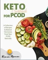 Keto Cookbook for PCOD: A Collection of Recipes to Balance Hormones Treat Your PCOD Naturally
