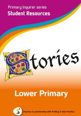 Primary Inquirer series: Stories Lower Primary Student CD: Pearson in partnership with Putting it into Practice