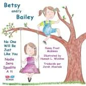 Betsy and/y Bailey: No One Will Be Just Like You
