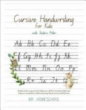 Cursive Handwriting for Kids with Beatrix Potter: Simple italics copywork to help your child write beautifully and improve their vocabulary while enjoying classic stories and rhymes.