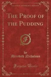 The Proof of the Pudding (Classic Reprint)