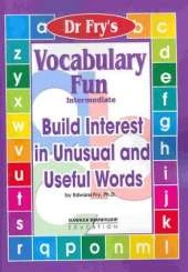 Dr Fry's Vocabulary Fun.: Build Interest in Unusual and Useful Words