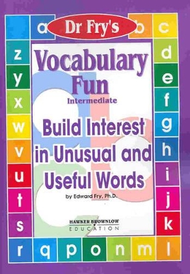 Dr Fry's Vocabulary Fun.: Build Interest in Unusual and Useful Words