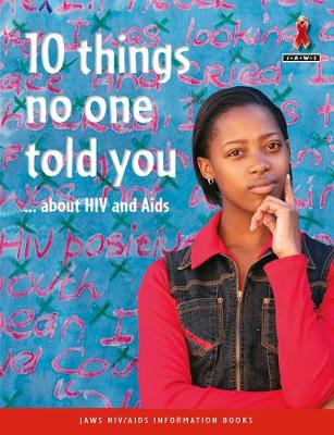 10 Things No-One Told You About HIV & Aids