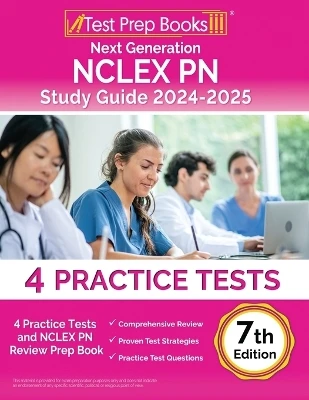 Next Generation NCLEX PN Study Guide 2024-2025: 4 Practice Tests and NCLEX PN Review Prep Book [7th Edition]